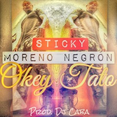 Sticky Moreno Negron  Okey ta to  ✘ Prod. Dj Caba