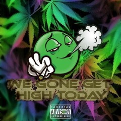 We Gone Get High Today Feat. CTB Jazz (Interlude To Street Project 1)