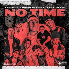 No Time Feat. Chris O'Bannon & IsThatDeano (Prod. By K. Wrigs)