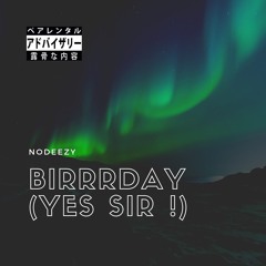 BIRRRDAY (YES SIR !)(Prod. Banbwoi)