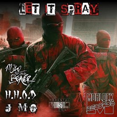 ( LET IT SPRAY) FT J MO , H.H.O.D