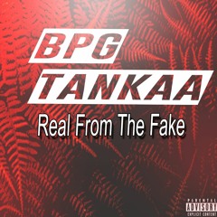 BPG Tankaa - Real From The Fake