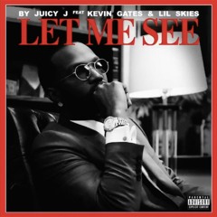 Juicy J - Let Me See (Feat. Kevin Gates & Lil Skies)(DECAF) 29,37Hz