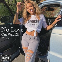 Onewayeli X YBK - No Love  (Prod By Kairo)