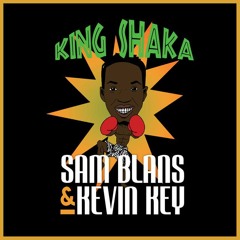 Sam Blans X Kevin Key - King Shaka (Audio)
