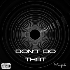 Don't Do That Prod. by LCS