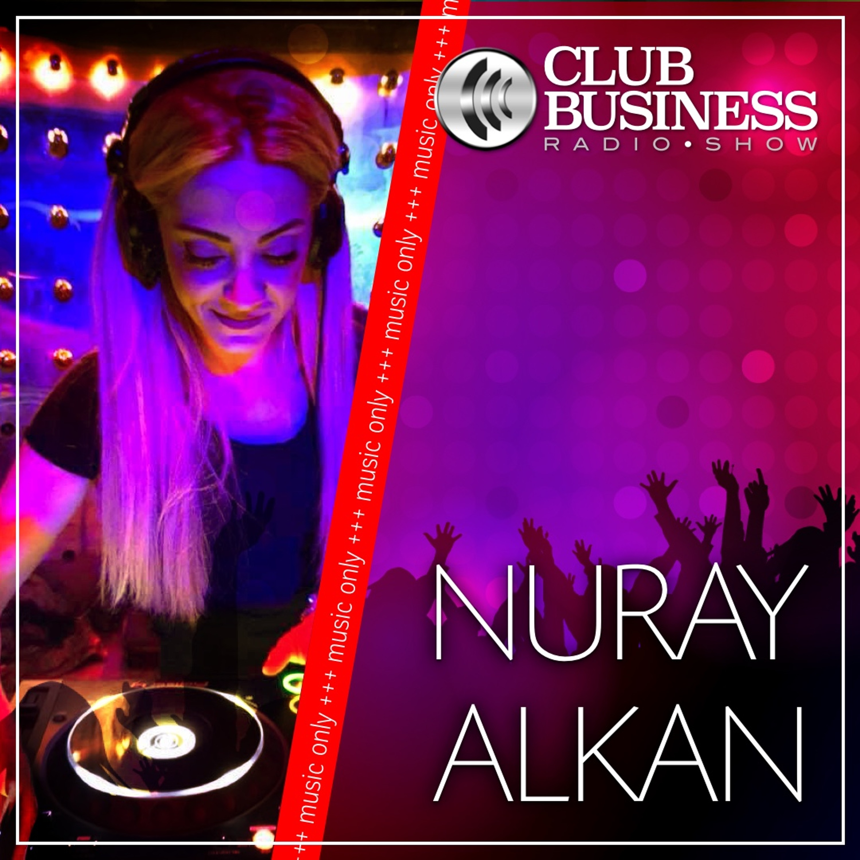 +++ music only +++ 08/19 Nuray Alkan live @ Club Business Radio Show 23.02.2019