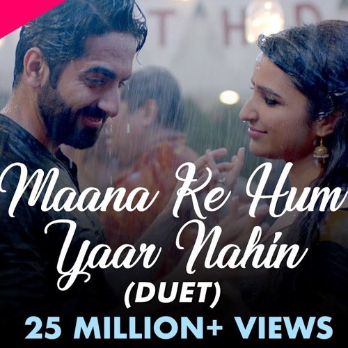 Stream Maana Ke Hum Yaar Nahin Duet Full Song Meri Pyaari Bindu Ayushmann Parineeti Sonu Nigam by Agha Altamash Listen online for free on SoundCloud