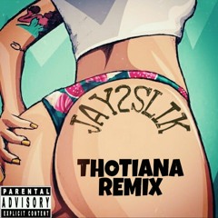 Thotiana Remix - Jay 2 Slik