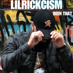 Lilrickcism- Been That