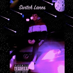 Switch Lanes (prod. Young Taylor)