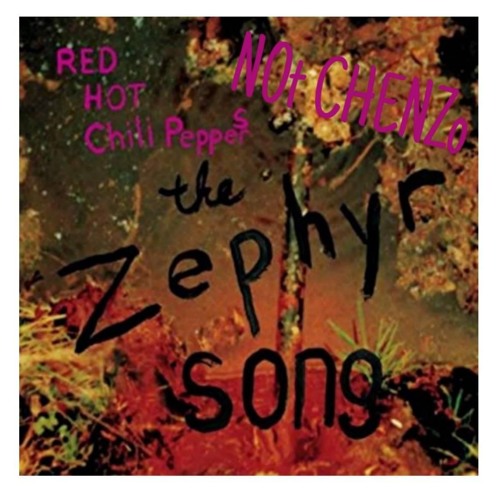 Stream The Zephyr Song - Red Hot Chili Peppers (NOt CHENZo Remake