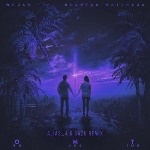 Wholm - One More Time (feat. Brenton Mattheus) (Velocitize & Sazu Remix)