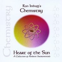 Samples from Chemistry Heart of the Sun (2007) Ron Imhoff