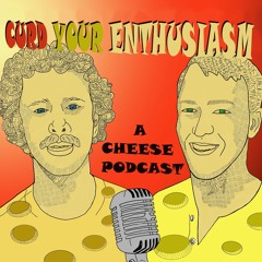 Curd Your Enthusiasm - Episode 3 - EASY CHEESE ("More like Difficult Cheese")