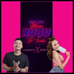 BIGDADDY x EMILY - Mượn Rượu Tỏ Tình (DJ TyTy Ft Louis 8ightz Mash-Up)