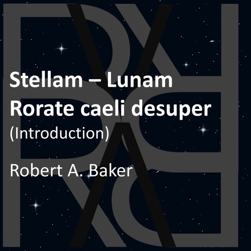 Stellam - Lunam - Rorate caeli desuper for soprano, chorus & orchestra (Introduction)