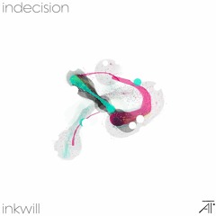 inkwill - indecision