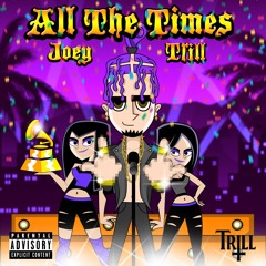 Joey Trill - All The Times