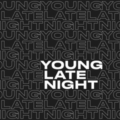 young late night