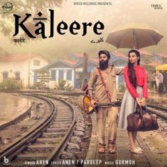 Kaleere - Ahen- Gurmoh - EXCLUSIVE - 2019