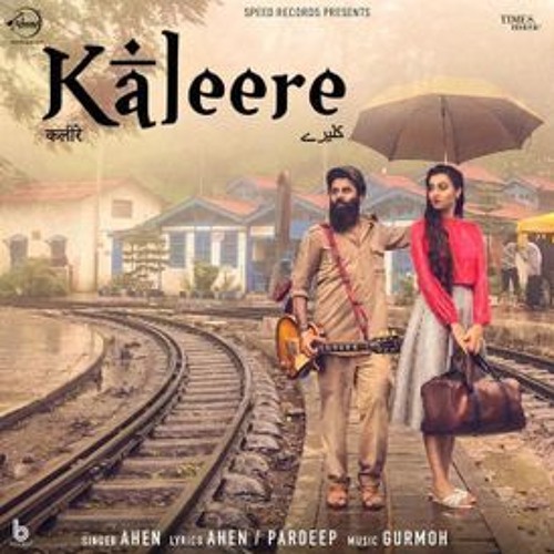Kaleere - Ahen- Gurmoh - EXCLUSIVE - 2019