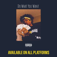 Do What You Want [prod. by khalilmusic]