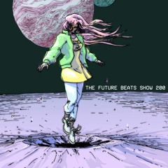 The Future Beats Show Episode 200