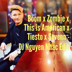 Boom x Zombie x This is America - Tiesto x Sevenn -  DJ Nguyen Nhac Edit  [FREE DOWNLOAD]