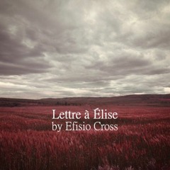 Lettre à Élise by Efisio Cross