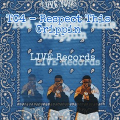 TC4 - Respect This Crippin