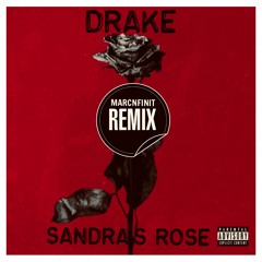 Drake Sandra's Rose MarcNFinit Remix