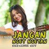 Download JANGAN NGET NGETAN (FEBRI HANDS) - Req By Chika Chan JANGAN NGET NGETAN (FEBRI HANDS) - Req By Chika Chan