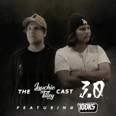 Lauchie Tilley Cast 3.0 Feat. TOOKS