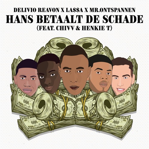 Delivio Reavon x LA$$A x Mr.Ontspannen - Hans Betaalt De Schade (feat. Chivv & Henkie T) [OUT NOW]