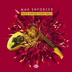 Max Enforcer - Rock Rhyme Funk Roll