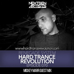 Renegade System Presents Hard Trance Revolution 070 - Mickey Marr Guest Mix