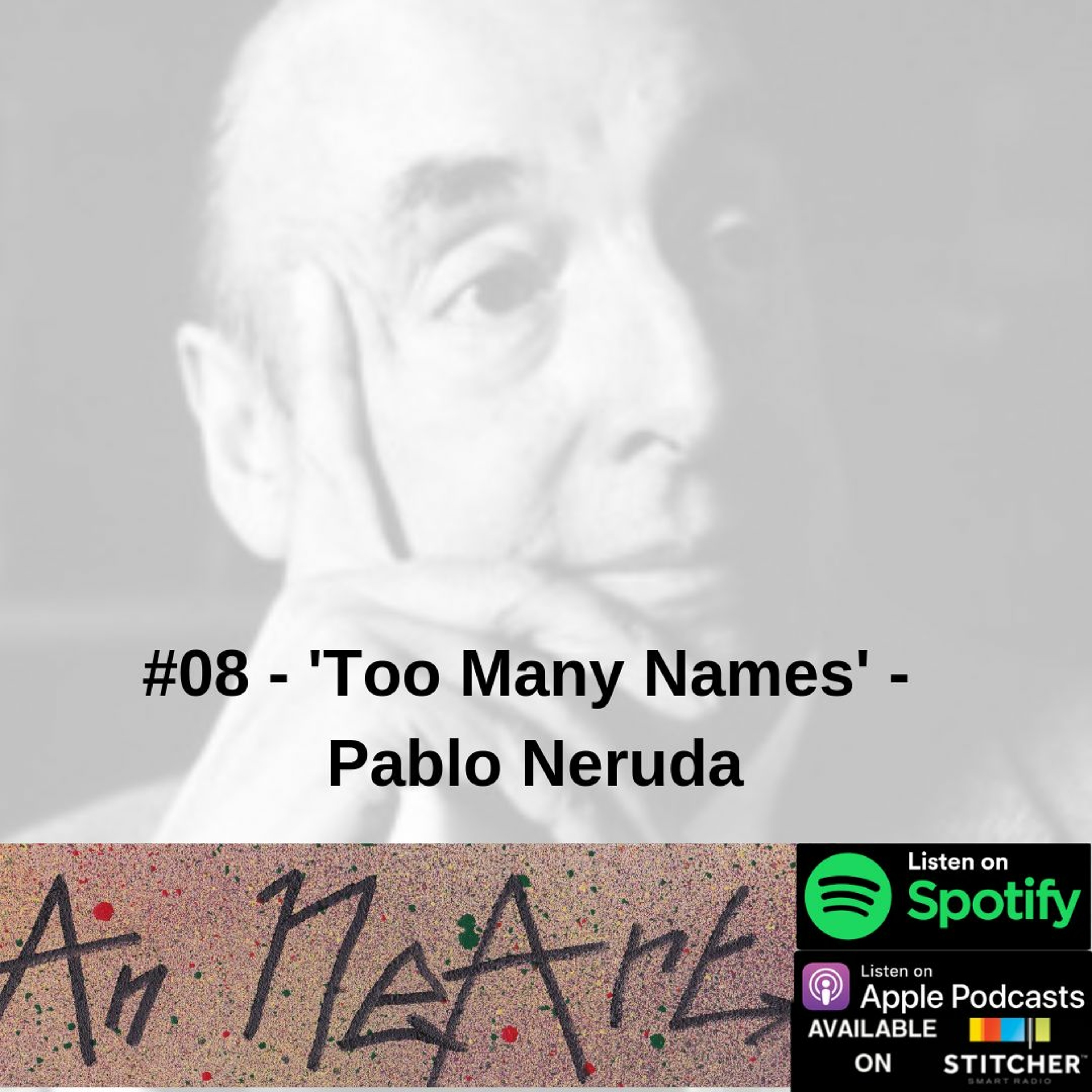 #08 - Too Many Names By Pablo Neruda episode artwork