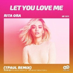 Rita Ora - Let You Love Me (TPaul Radio Remix) (MuzonOFF NET)