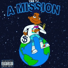 YBB Tj- A Mission (prod. Heavy keyzz)