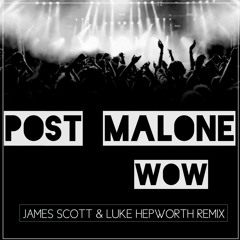 Post M@lone - Wow (James Scott & Luke Hepworth Remix)**FREE DOWNLOAD**