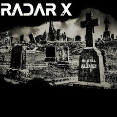 RADAR X - I'm Still Alive! [FREE DOWNLOAD]