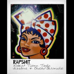 Robert Tiamo • Tayko • Veztalone • Chuchú Bermudas | RAPSHIT 🎧