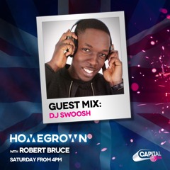 @Djswoosh CapitalXtra Guest-mix w/@RobBruceK #HomeGrown 23.02.19