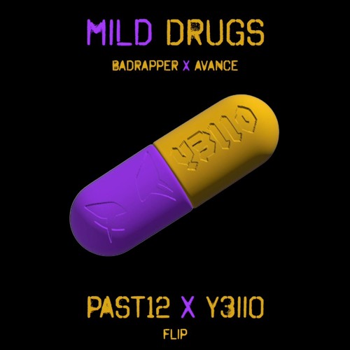 Badrapper & Avance Mild Drugs (Past12 & Y3llO Flip) Artwork