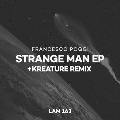 LAM163 : Francesco Poggi - Strange Man (Original Mix)