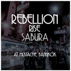 Rebellion Rise | Sabura at Mustache Bangkok