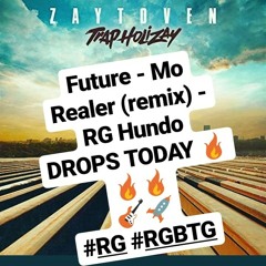 Future - Mo Realer (RG Hundo Mix)[prod. By Zaytoven x FGR]