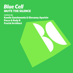 Blue Cell - Mute The Silence (Kamilo Sanclemente, Giovanny Aparicio Remix)