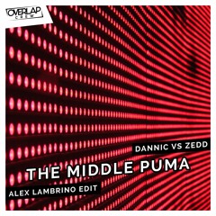 Dannic vs Zedd - The Middle Puma (Alex Lambrino Edit) [Free Download]